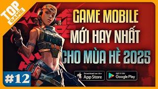 Top Game Mobile Mới Mỗi Ngày 2025 #12 | Game Mới Hay Nhất Đáng Quan Tâm