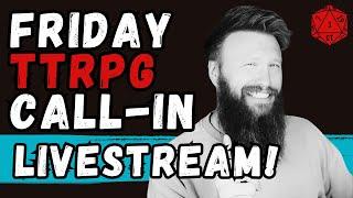 Friday D&D/TTRPG Call-In Livestream Show!