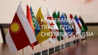 Konferansa Tifaqa Ezdia - Chelyabinsk, Russia 2024