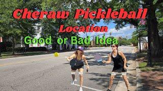 Cheraw Pickleball Location : Good or Bad Idea