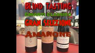 Episode #13: Blind Tasting Italian Wines Chianti Classico Gran Selezione Amarone