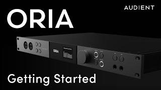 Getting started with ORIA: Quick Start Guide