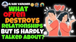 What Often Destroys Relationships But Is Hardly Talked About?