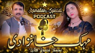 Mehak Khanzadi x Kawish Tamim | Exclusive Podcast on Life & Success