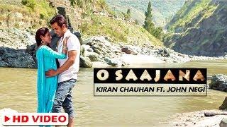 O Saajana I Latest Himachali Song 2017 I Kiran Chauhan ft John Negi I Prabhu Negi