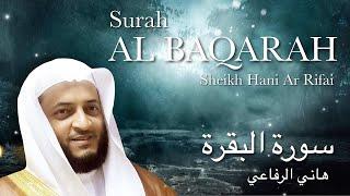 SURAH AL BAQARAH FULL - Sheikh Hani Ar Rifai - سورة البقرة - ‎هاني الرفاعي