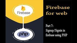 Part 7: Authentication (Signup/Signin) in firebase | Firebase for web | php tutorial