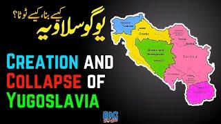 How was Yugoslavia Created? | Why did Yugoslavia Collapse? | Breakup of Yugoslavia