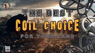 Choosing The Right Coil For Your Land | Metal Detecting Tips And Skills