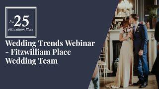 No. 25 Fitzwilliam Place - Wedding Trends Webinar 2021