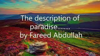 The description of paradise........ by Fareed Abdullah