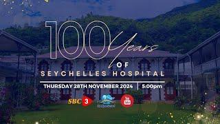 SBC LIVE | 100 YEARS OF SEYCHELLES HOSPITAL-28.11.2024