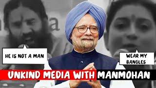 Unkind Media with MANMOHAN | Dr.Manmohan Singh. RIP. 