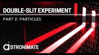 Double-Slit Experiment Explained Part 2: Particles