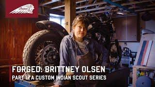 Forged: Indian Scout | Brittney Olsen | Part 1