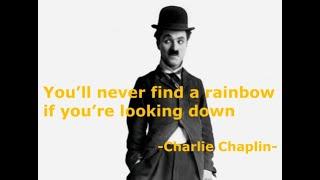 Charlie Chaplin - life changing quotes