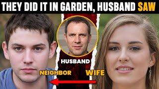 Wife with Neighbor | True Crime Stories | True Crime Documentary | Cheating in Relationships Stories