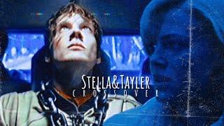 ▫️Stella and Tayler 《crossover》