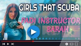 Girls That Scuba, Meet PADI Instructor Sarah