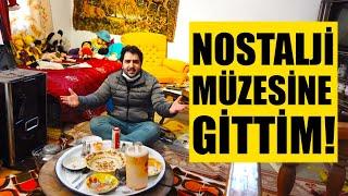 Nostalji Müzesine Gittim - Geçmişi Bize Getirmiş!