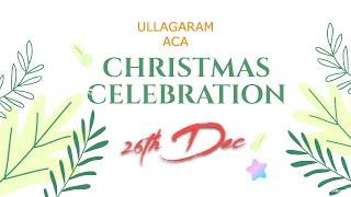 Christmas Celebration I 26 Dec 2021 I Ullagaram Aca