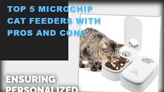 Ensuring Personalized Meals Top 5 Microchip Cat Feeders with Pros and Cons