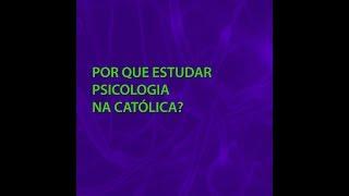 Por que estudar Psicologia na Católica?