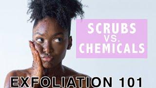 MANUAL VS. CHEMICAL EXFOLIATION - BEGINNERS GUIDE