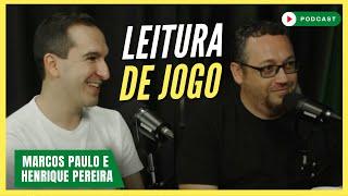 COMO MELHORAR A LEITURA DE JOGO NO FUTEBOL? | Marcos Paulo e Henrique Pereira - Podcast #140