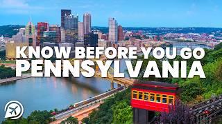 THINGS TO KNOW BEFORE YOU GO TO PENNSYLVANIA