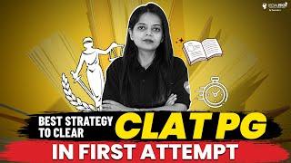 CLAT PG 2024: How to Crack CLAT LLM in First Attempt? | Best Preparation Strategy