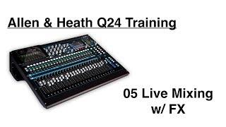 Allen & Heath Q24 Live Mixing w FX - 05