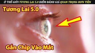 Ở Thế Giới Tương Lai Điểm Đánh Giá Mỗi Người Còn Quan Trọng Hơn Cả Tiền Bạc