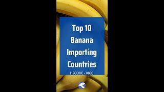 Top 10 Banana Importing Countries #shorts