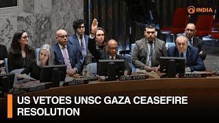 US vetoes UNSC Gaza ceasefire resolution and more updates | DD India Live