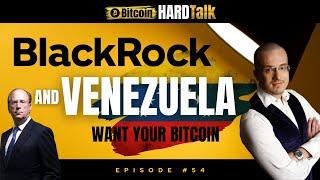 BlackRock & Venezuela Want Your Bitcoin - Their Next Move Explained & How to Protect it!  BHT Ep. 54