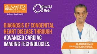 Diagnosis of congenital heart disease | Amrita Hospital, Faridabad