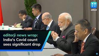 editorji news wrap: India's Covid count sees significant drop