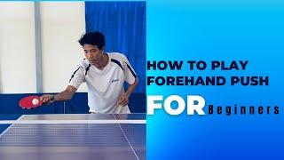 how to play Forehand Push in table tennis?