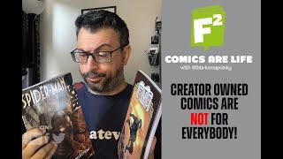 CREATOR OWNED COMICS ARE NOT FOR EVERYBODY! [FACTS!]