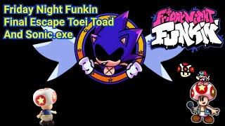 Friday Night Funkin Final Escape Toei Toad And Sonic.exe #firdaynightfunkin #fnf
