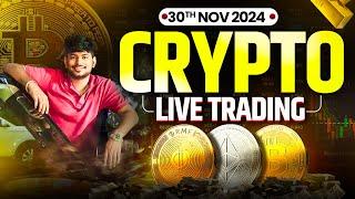 Live Trading || All Time High ||  Crypto Trading | BTC , ETH and Altcoins | 30 Nov - #btc #xauusd |