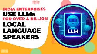 India's AI Revolution: LLMs Empowering Over a Billion Local Language Speakers