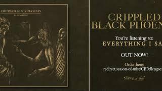 CRIPPLED BLACK PHOENIX - Everything I Say (Official Track)