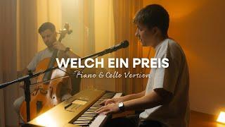Welch ein Preis (Piano & Cello Version)