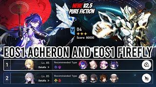 New v2.5 Pure Fiction 4 First Clear - E0S1 Acheron and E0S1 Firefly | Honkai Star Rail