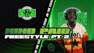 The Nino Paid "On The Radar" Freestyle (PART 2)