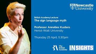 British Academy Lecture: The sign language myth by Professor Annelies Kusters