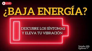  ¿Baja Energía? Descubre los Síntomas y Eleva tu Vibración ⏫ #natashaquiñones