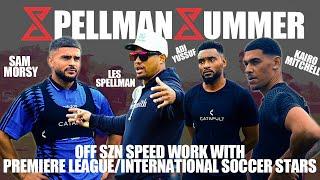 SPELLMAN SUMMER | OFF SZN speed work  with top soccer players (Premier League)